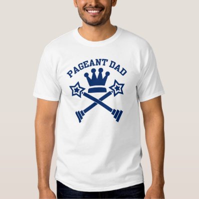 Pageant Dad T-shirt