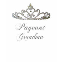 Pageant Grandma t-shirts
