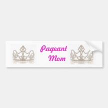 pageant mom crowns bumper sticker