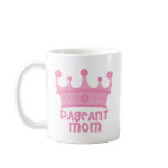 Pageant Mom Mugs