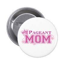 Pageant Mom Pin