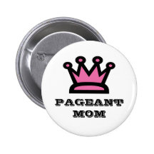 Pageant Mom Pin