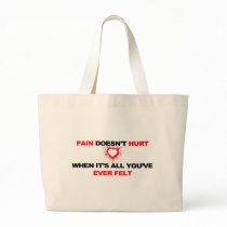 Pain Doesn't Hurt Bag
