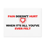 Pain Doesn't Hurt Postcard