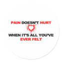 Pain Doesn't Hurt stickers by RAWRoutloud Pain Doesn't Hurt stickers