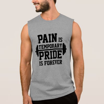 PAIN is temporary, PRIDE is forever Sleeveless T-shirts