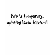 Pain is temporary, quitting lasts forever! t-shirts