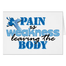 Pain is Weakness leaving the body Greeting Card