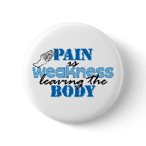 Pain is weakness leaving the body - track pinback button