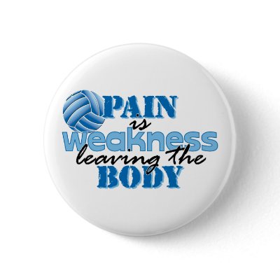 Pain is weakness leaving the body - Volleyball Pinback button