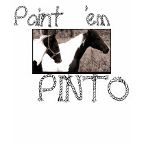 Paint 'em Pinto Shirts by RookyStudios Paint 'em Pinto Shirts