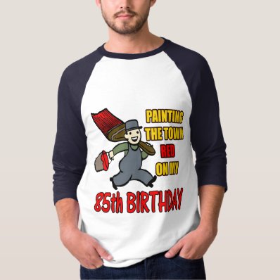 Paint The Town 85th Birthday Gifts Tshirt
