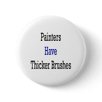 Painters Have Thicker Brushes buttons