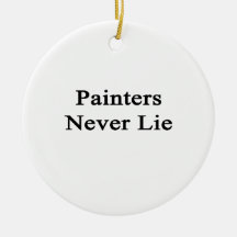 Painters Never Lie Ornaments