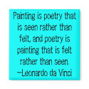 Painting is poetry... - magnet