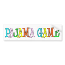 Pajama Game bumper stickers