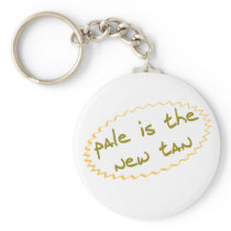 Pale is the new tan keychains