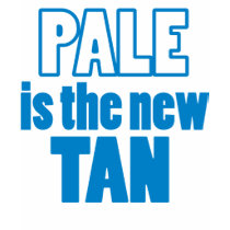 Pale is the new Tan t-shirts