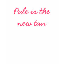 Pale is the new tan t-shirts by josefinafan2 Pale is the new tan t-shirts