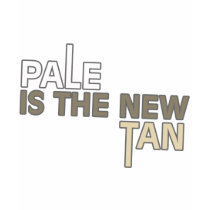 Pale is the New Tan t-shirts by T_shirt_Shack Pale is the New Tan t-shirts