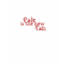 Pale is the new Tan t-shirts by FlattopFab Pale is the new Tan t-shirts
