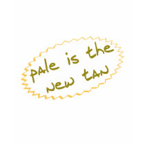 Pale is the new tan t-shirts by The_Shirt_Ranch Pale is the new tan t-shirts
