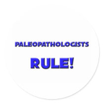 Paleopathologists Rule! Round Sticker