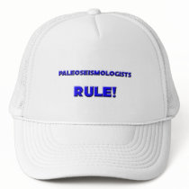 Paleoseismologists Rule! hats by professions Paleoseismologists Rule! hats