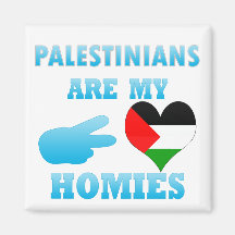 Palestinians are my Homies Magnets