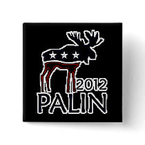 Palin 2012 Moose Buttons