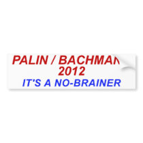 Palin/Bachmann 2012: It's a No-Brainer Bumper Sticker