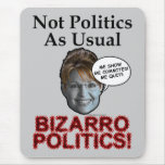 Palin Bizarro Politics Mousepad