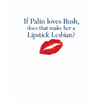 Palin Bush - a Lipstick Lesbian Tank top t-shirts by crunchtime08 Palin Bush - a Lipstick Lesbian Tank top t-shirts