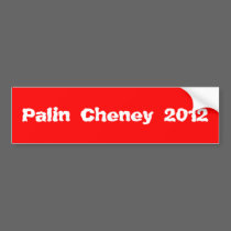 Palin Cheney 2012 bumper stickers