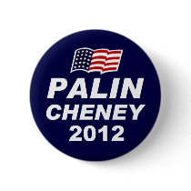 Palin Cheney 2012 buttons by Megatudes Palin Cheney 2012 buttons