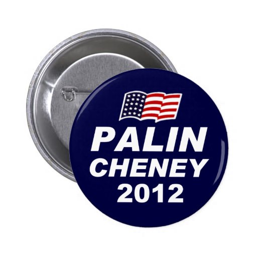 Palin Cheney 2012 Buttons