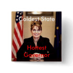 palin, Coldest State, Hottest Governor Button