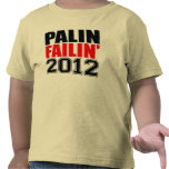 Palin Failin' 2012 t-shirts