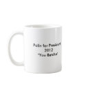 Palin for President 2012 "You Betcha" mugs