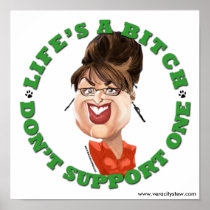 Palin - Life's A Bitch Poster