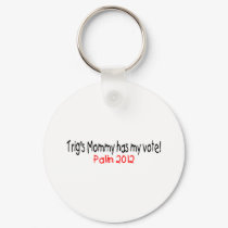 Palin-Trig's Mom Has My Vote keychains