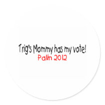 Palin-Trig's Mom Has My Vote stickers by BarackObamaStore Palin-Trig's Mom Has My Vote stickers