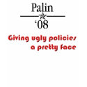 Palin Ugly Policies t-shirts by tricksterdesigns Palin Ugly Policies t-shirts