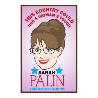 Palin, Woman's Touch Poster by jamierushad