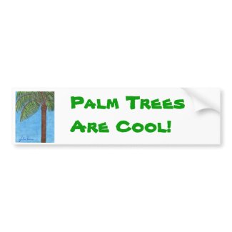 Palm Trees Are Cool Bumper Sticker by Julia Hanna