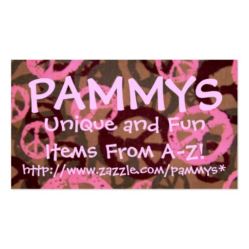 PAMMYS, http://www.zazzle.com/pammys*... Business Card Template (front side)