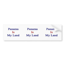 Panama Is My Land Bumper Sticker