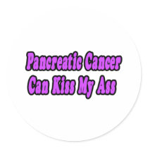 Pancreatic Cancer Can Kiss My Ass stickers