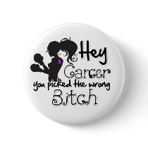 Pancreatic Cancer Hey You Picked The Wrong Bitch Pin