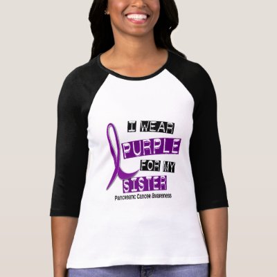 Pancreatic Cancer I WEAR PURPLE 37 Sister TShirt